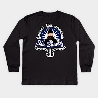 Yet another Sea Shanty Kids Long Sleeve T-Shirt